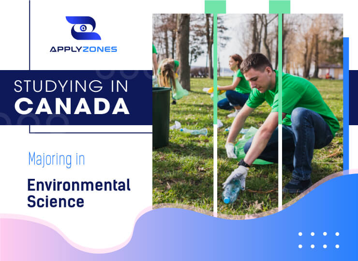 Study Environmental Sciences in Canada: Open employment opportunity with high salaries